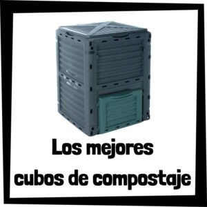 Los mejores cubos de compostaje que comprar en internet - Cubos conversores de compostaje