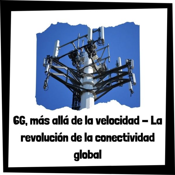 De 1G a 5G: La evolución de la conectividad en la era digital - El ...