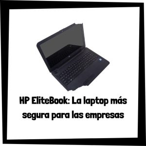 Lee más sobre el artículo HP EliteBook: La laptop más segura para las empresas