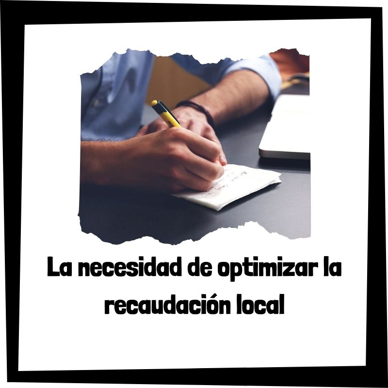 Lee más sobre el artículo La necesidad de optimizar la recaudación local