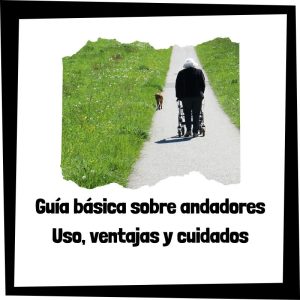 Guía Básica Sobre Andadores