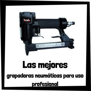 Lee más sobre el artículo Las 3 mejores grapadoras neumáticas para uso profesional