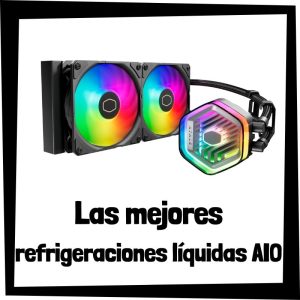 Qué Refrigeración Líquida Aio Ofrece Mejor Rendimiento En El Año 2026
