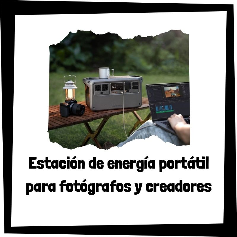 Lee más sobre el artículo Estación de energía portátil para fotógrafos y creadores: Cargar cámaras, drones y portátil fuera de casa